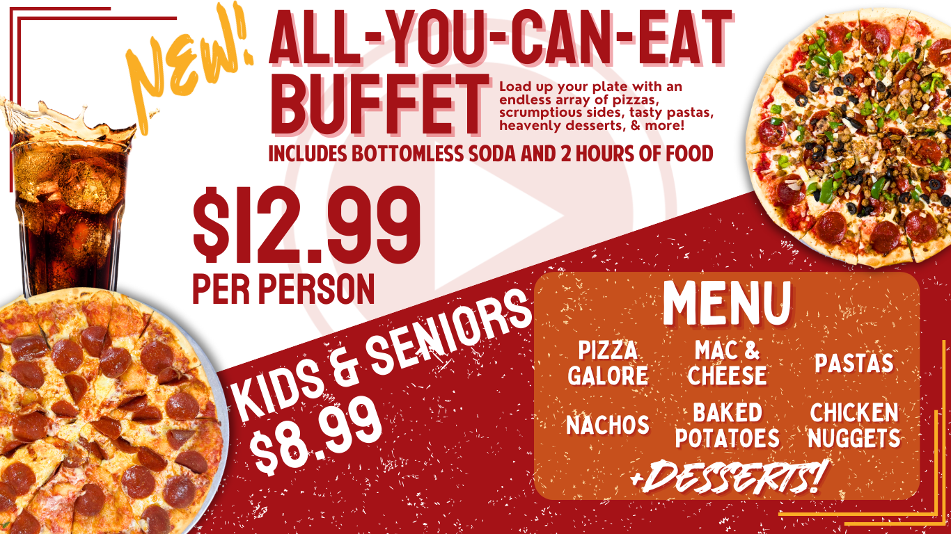 New! All-you-can-eat buffet! load up your plate with an endless array of pizzas, scrumptious sides, tasty pastas, heavenly desserts, & more! $12.99 per person, Kids & seniors $8.99